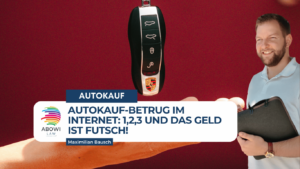 Autokauf-Betrug im Internet- 1,2,3 und das Geld ist futsch - ABOWI Law