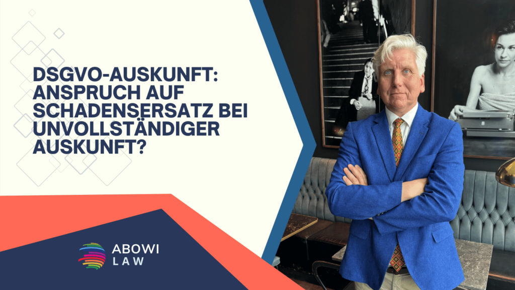 DSGVO-Auskunft- Anspruch auf Schadensersatz bei unvollständiger Auskunft - Dr Thomas Schulte