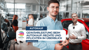Gewährleistung beim Autokauf- Rechte und Pflichten im Überblick - ABOWI Law