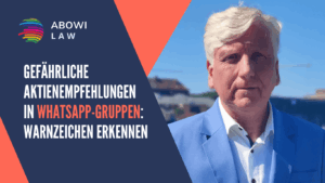 Gefährliche Aktienempfehlungen in WhatsApp-Gruppen- Warnzeichen erkennen - ABOWI Law