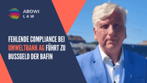 Fehlende Compliance bei UmweltBank AG führt zu Bußgeld der BaFin - Dr Thomas Schulte