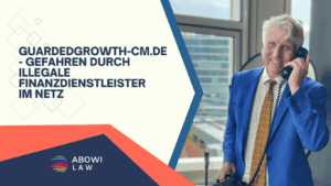 guardedgrowth-cm.de - Gefahren durch illegale Finanzdienstleister im Netz - ABOWI Law