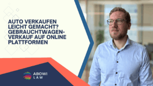 Auto verkaufen leicht gemacht? Gebrauchtwagenverkauf auf Online Plattformen - ABOWI Law
