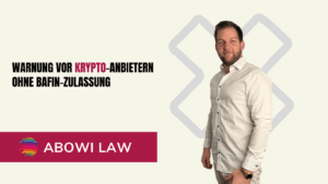 Warnung vor Krypto-Anbietern ohne BaFin-Zulassung - ABOWI Law