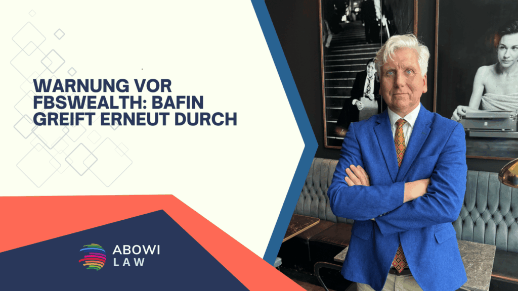 Warnung vor Fbswealth- BaFin greift erneut durch - ABOWI Law