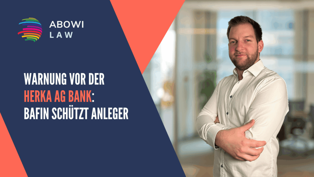 Warnung vor der Herka AG Bank- BaFin schützt Anleger - ABOWI Law