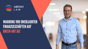 Warnung vor unerlaubten Finanzgeschäften auf green-art.biz - ABOWI Law