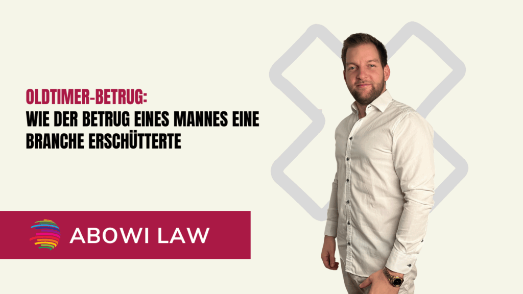 Oldtimer-Betrug- Wie der Betrug eines Mannes eine Branche erschütterte - ABOWI Law