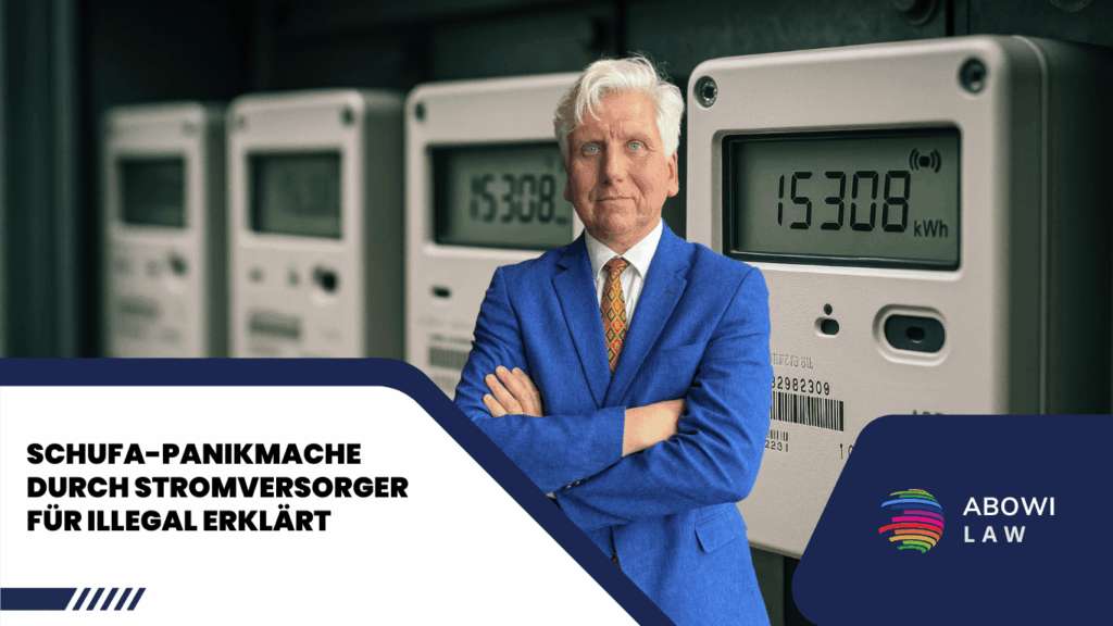 Schufa-Panikmache durch Stromversorger für illegal erklärt - ABOWI Law