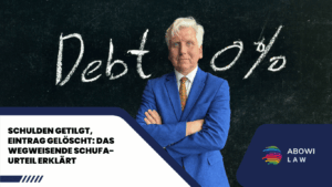 Schulden getilgt, Eintrag gelöscht- Das wegweisende Schufa-Urteil erklärt - ABOWI Law