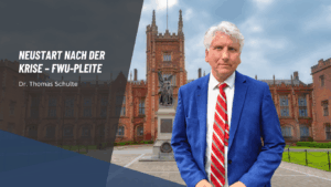 Neustart nach der Krise - FWU Pleite - Dr Thomas Schulte