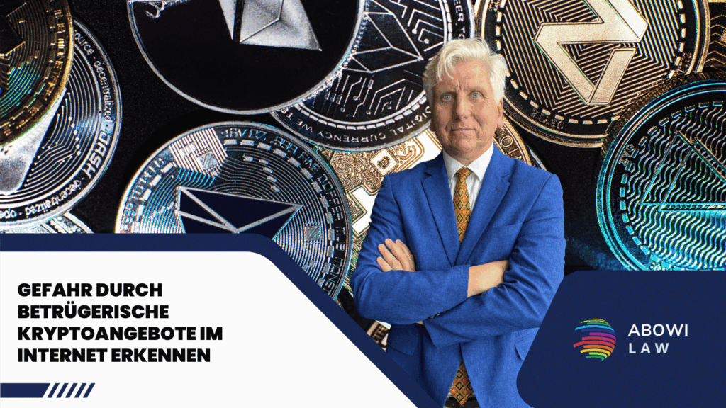 Gefahr durch betrügerische Kryptoangebote im Internet erkennen - ABOWI Law